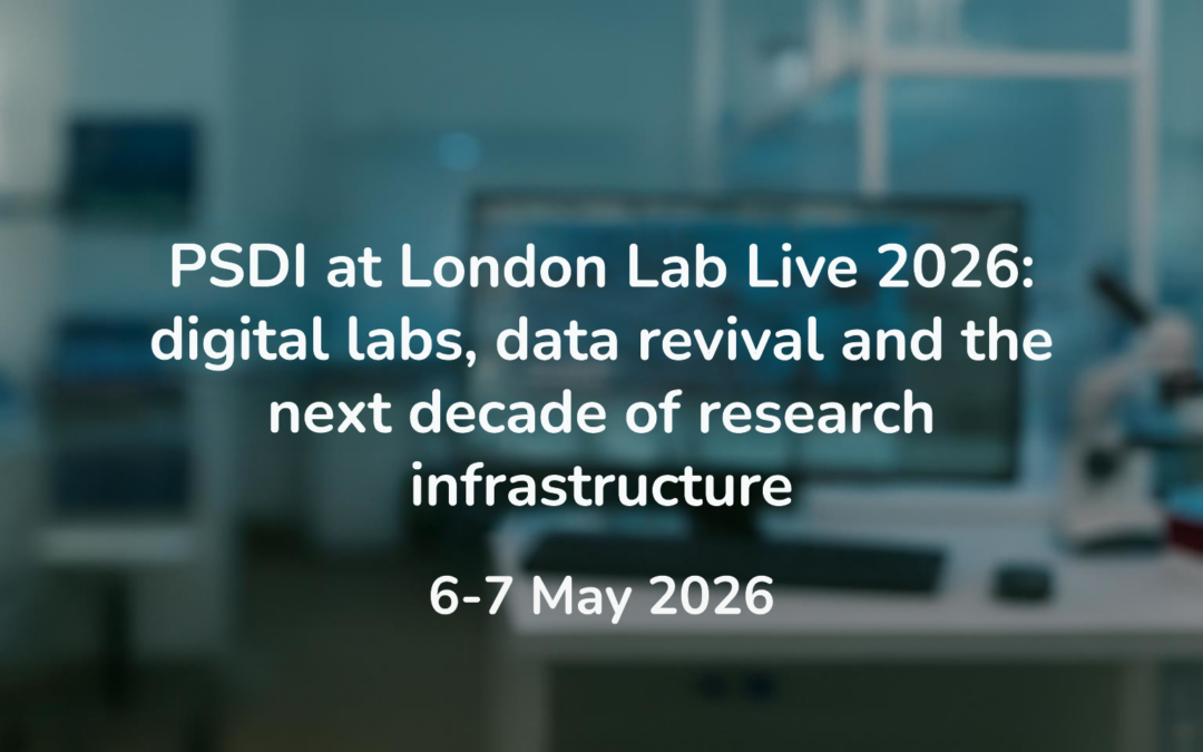 PSDI at London Lab Live 2026: digital labs, data revival and the next decade of research infrastructure