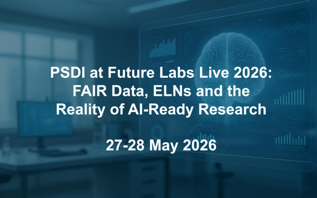 PSDI at Future Labs Live 2026: FAIR Data, ELNs and the Reality of AI‑Ready Research